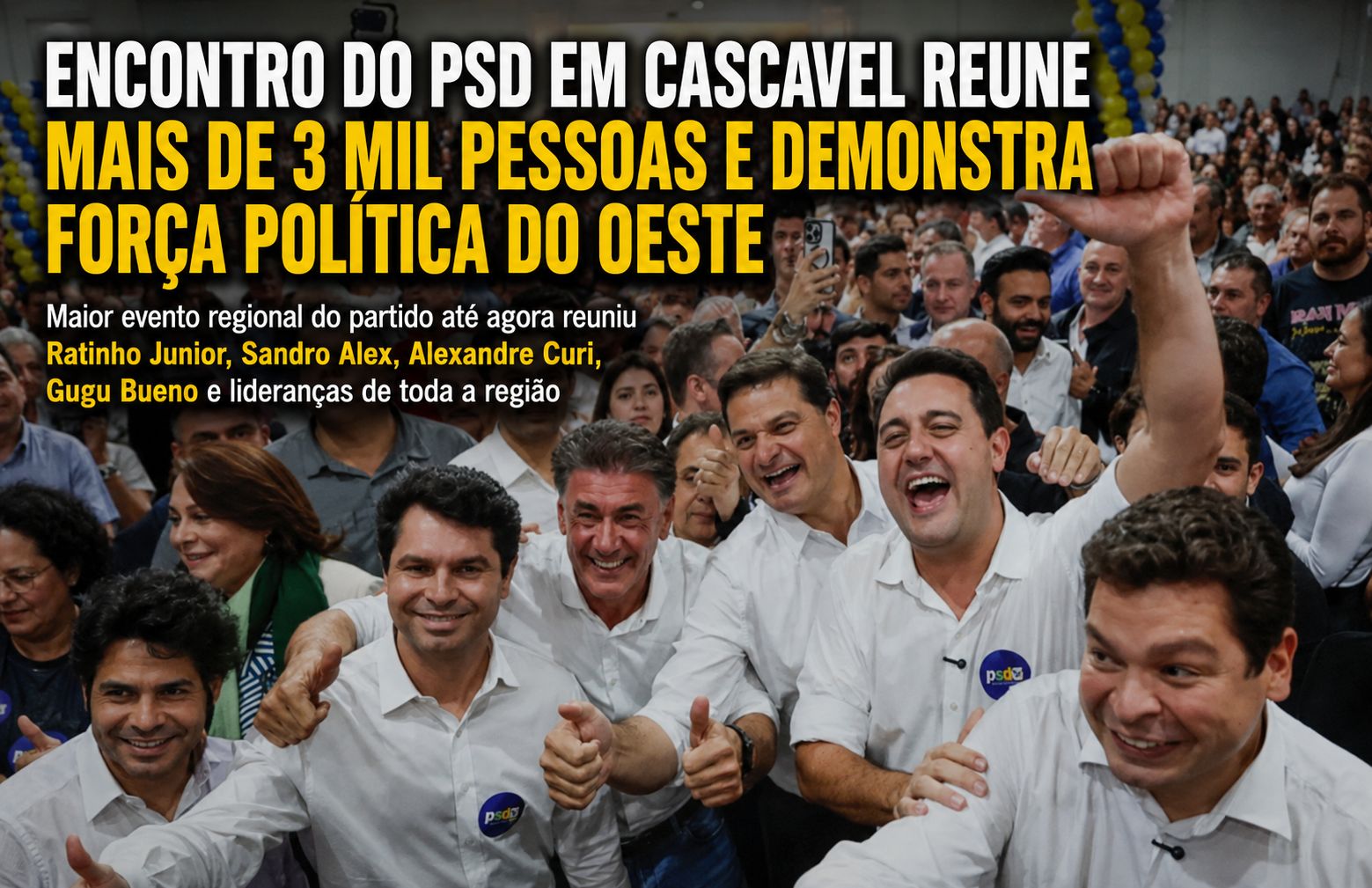 Maior evento regional do partido até agora reuniu Ratinho Junior, Sandro Alex, Alexandre Curi, Gugu Bueno e lideranças de toda a região