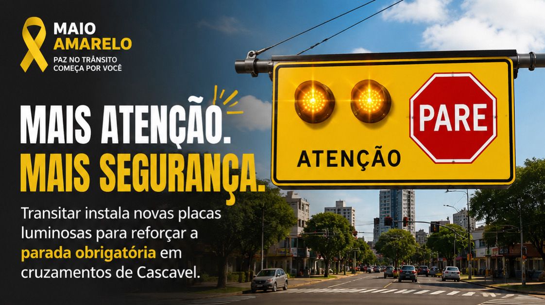 MAIO AMARELO | Transitar instala novas placas luminosas para reforçar parada obrigatória em cruzamentos de Cascavel