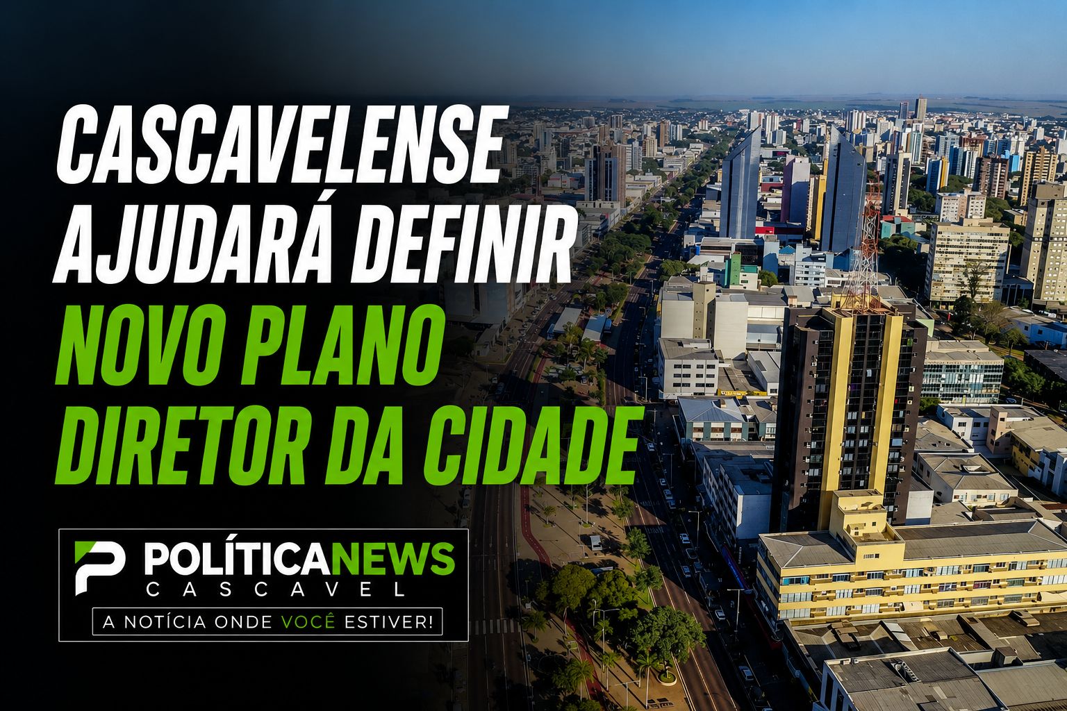 População de Cascavel poderá ajudar a definir prioridades do novo Plano Diretor da cidade