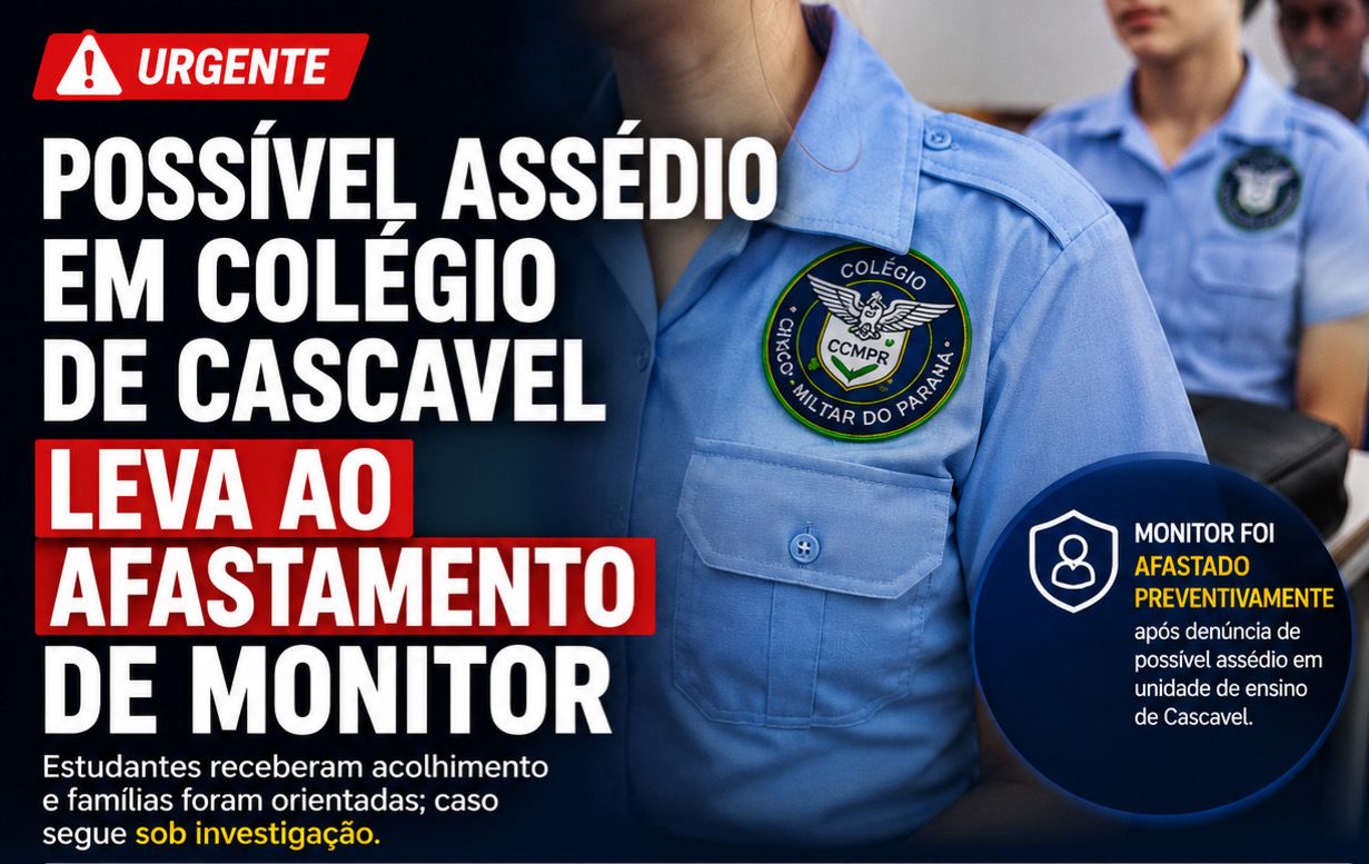 POSSÍVEL ASSÉDIO EM COLÉGIO DE CASCAVEL LEVA AO AFASTAMENTO DE MONITOR