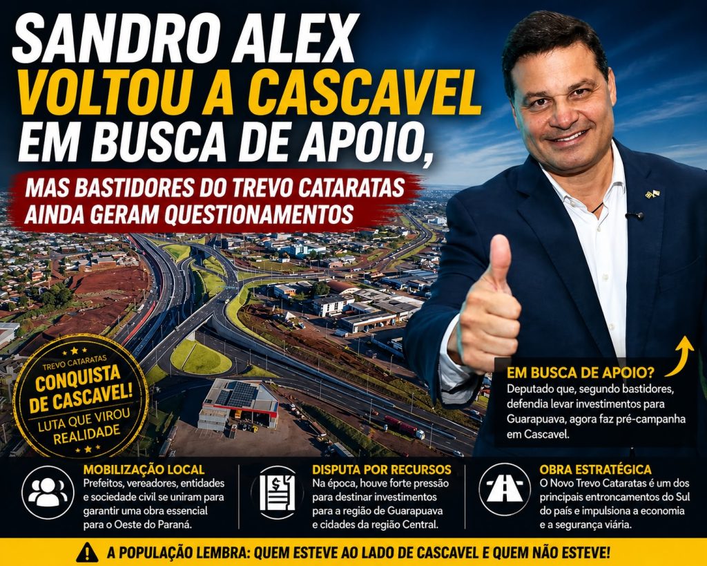SANDRO ALEX VOLTOU A CASCAVEL EM BUSCA DE APOIO, MAS BASTIDORES DO TREVO CATARATAS AINDA GERAM QUESTIONAMENTOS