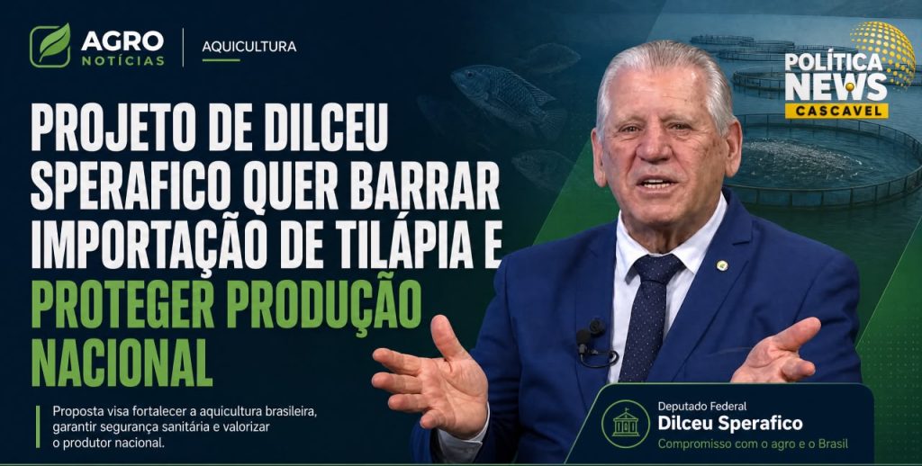 Projeto de Dilceu Sperafico quer barrar importação de tilápia e proteger produção nacional