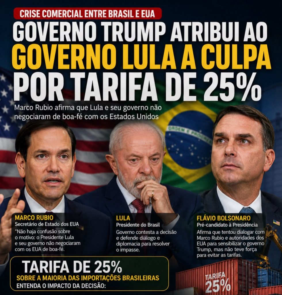 Governo Trump atribui ao governo Lula responsabilidade por tarifa de 25% sobre produtos brasileiros; Flávio Bolsonaro diz que tentou abrir diálogo com os EUA