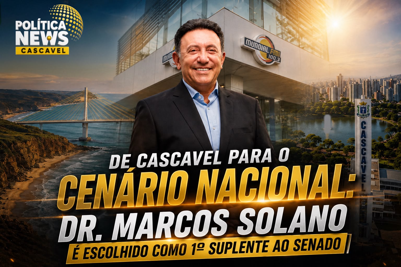 DE CASCAVEL PARA O CENÁRIO NACIONAL: DR. MARCOS SOLANO É ESCOLHIDO COMO 1º SUPLENTE AO SENADO