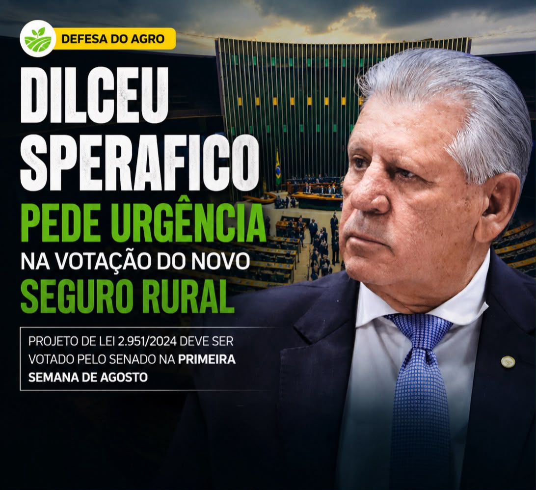 Dilceu Sperafico Pede Urgência na Aprovação do Novo Seguro Rural e Reforça Importância para o Oeste do Paraná